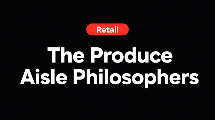 The Produce Aisle Philosophers