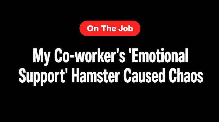 My Co-worker's 'Emotional Support' Hamster Caused Chaos