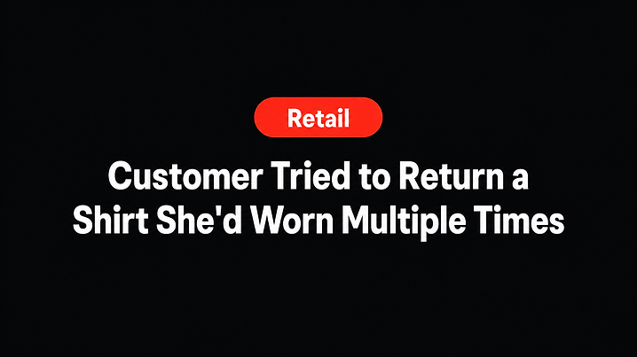 Customer Tried to Return a Shirt She'd Worn Multiple Times