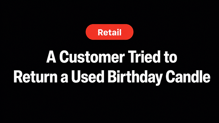 A Customer Tried to Return a Used Birthday Candle