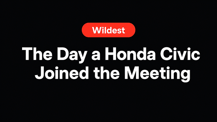 The Day a Honda Civic Joined the Meeting