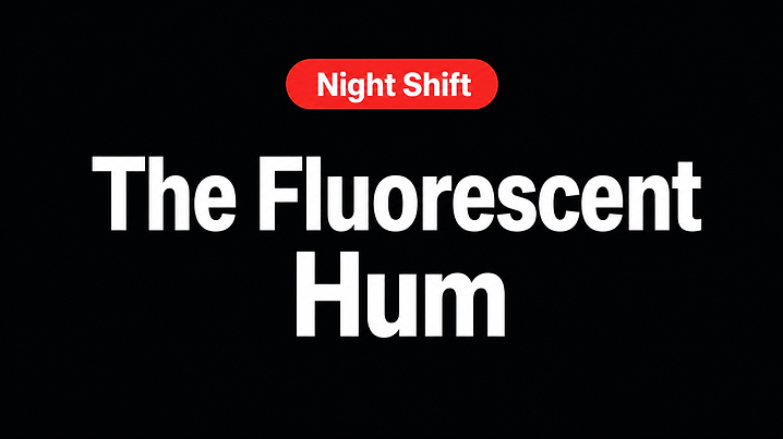 The Fluorescent Hum