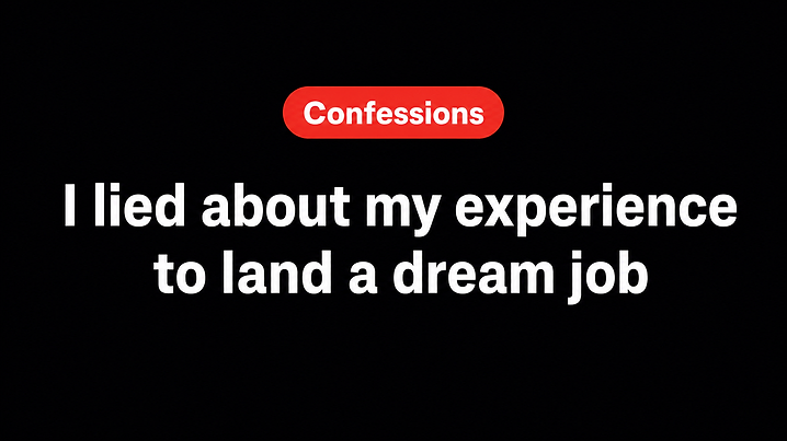 I lied about my experience to land a dream job