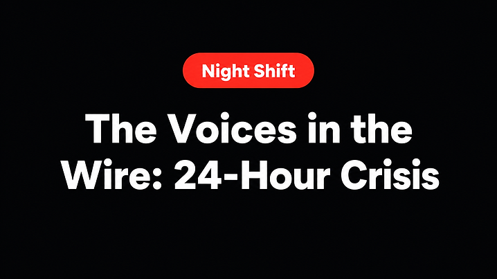The Voices in the Wire: 24-Hour Crisis