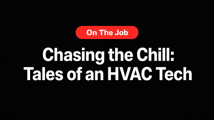 Chasing the Chill: Tales of an HVAC Tech