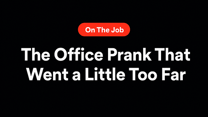 The Office Prank That Went a Little Too Far