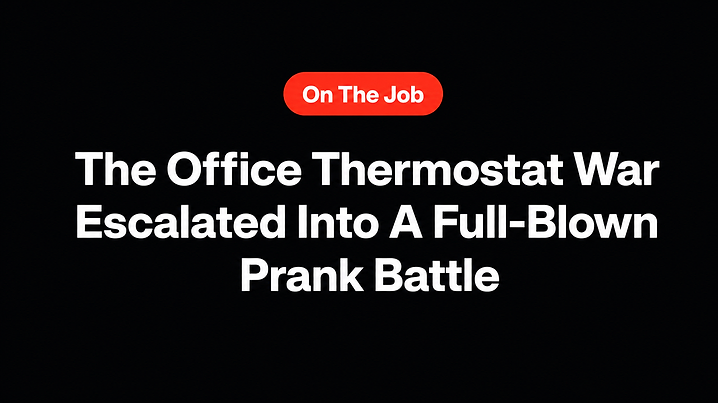 The Office Thermostat War Escalated Into A Full-Blown Prank Battle