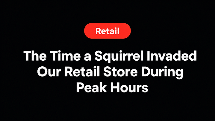 The Time a Squirrel Invaded Our Retail Store During Peak Hours