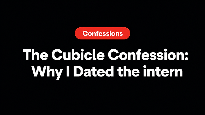 The Cubicle Confession: Why I Dated the intern