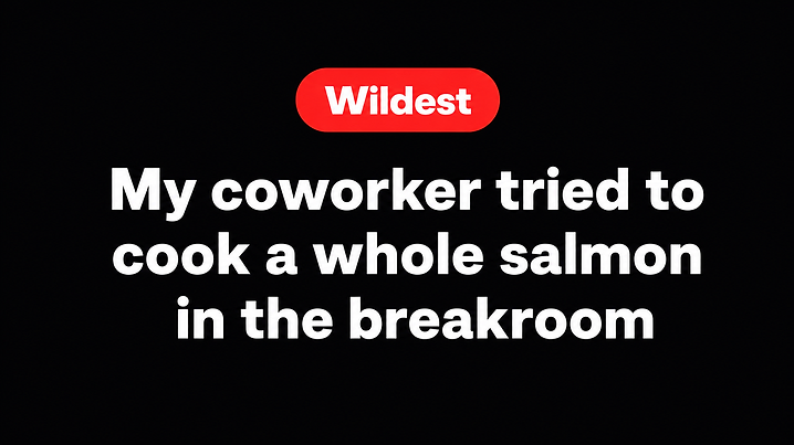 My coworker tried to cook a whole salmon in the breakroom