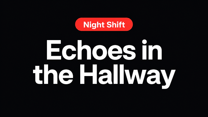 Echoes in the Hallway