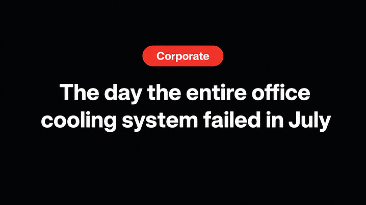 The day the entire office cooling system failed in July