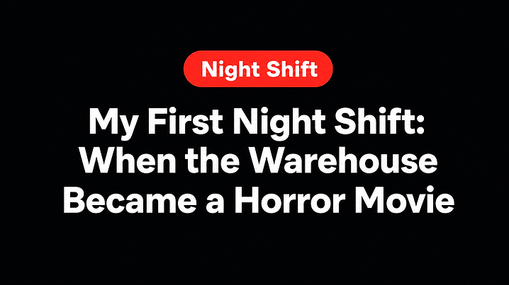 My First Night Shift: When the Warehouse Became a Horror Movie