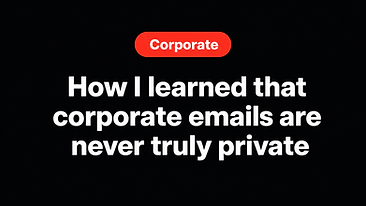 How I learned that corporate emails are never truly private