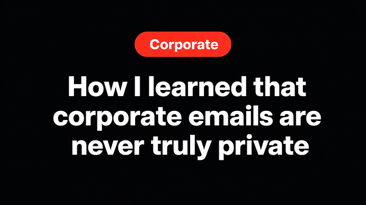 How I learned that corporate emails are never truly private