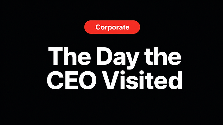 The Day the CEO Visited