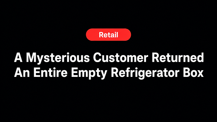 A Mysterious Customer Returned An Entire Empty Refrigerator Box