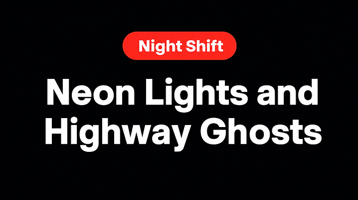 Neon Lights and Highway Ghosts