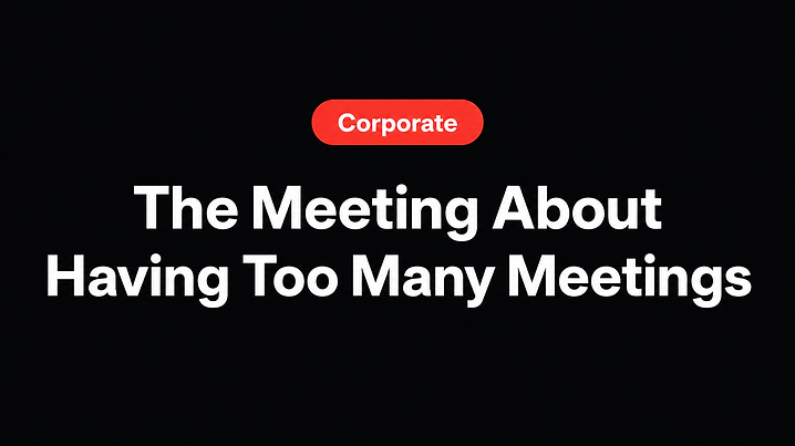 The Meeting About Having Too Many Meetings