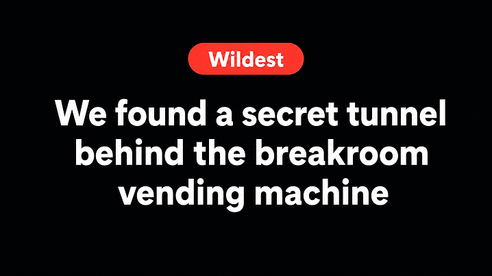 We found a secret tunnel behind the breakroom vending machine
