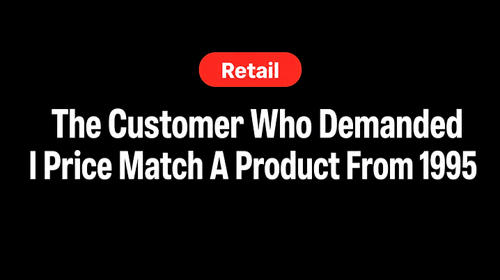 The Customer Who Demanded I Price Match A Product From 1995