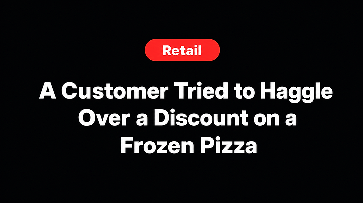 A Customer Tried to Haggle Over a Discount on a Frozen Pizza