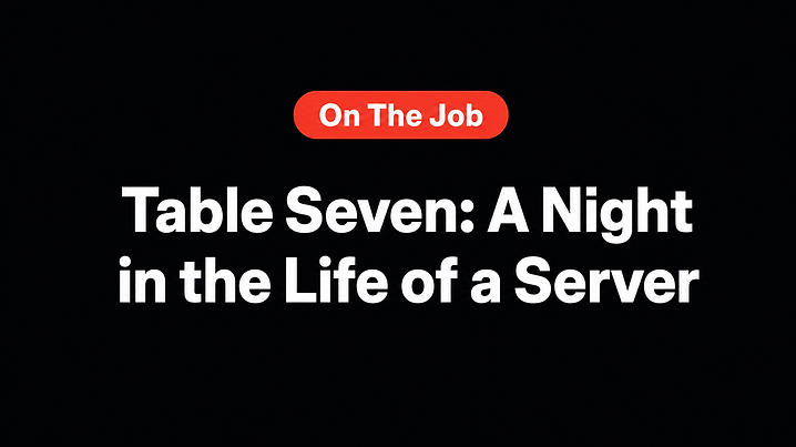 Table Seven: A Night in the Life of a Server