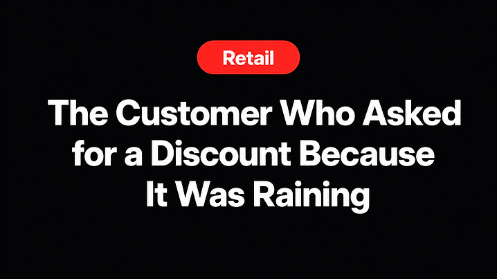 The Customer Who Asked for a Discount Because It Was Raining