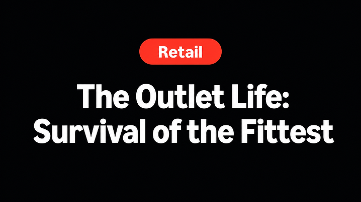 The Outlet Life: Survival of the Fittest