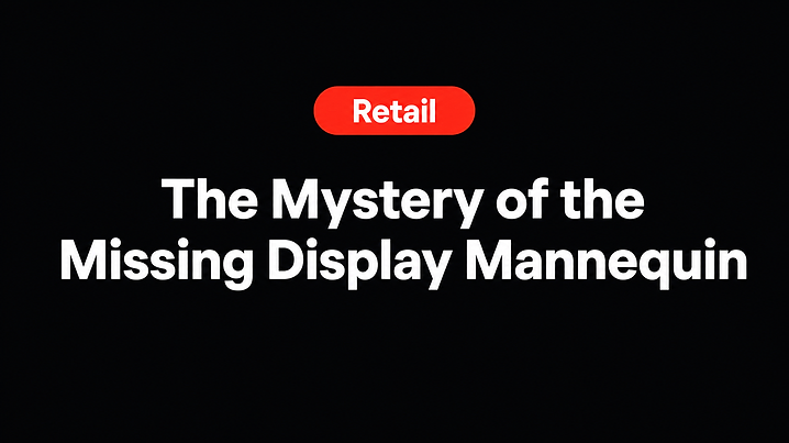 The Mystery of the Missing Display Mannequin