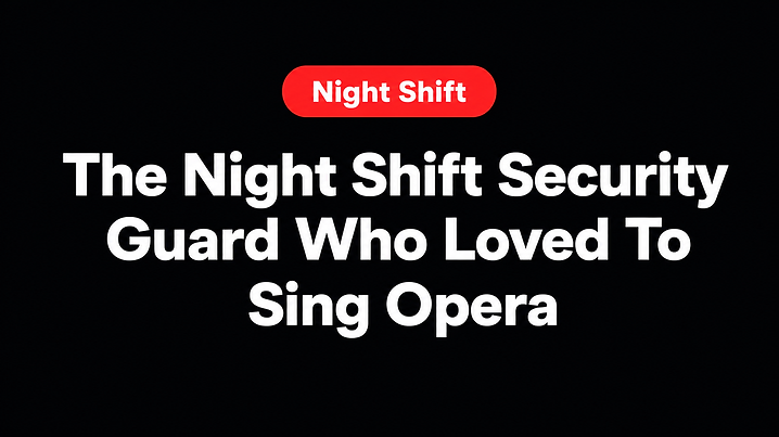 The Night Shift Security Guard Who Loved To Sing Opera