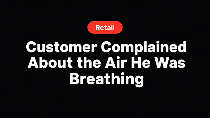 Customer Complained About the Air He Was Breathing