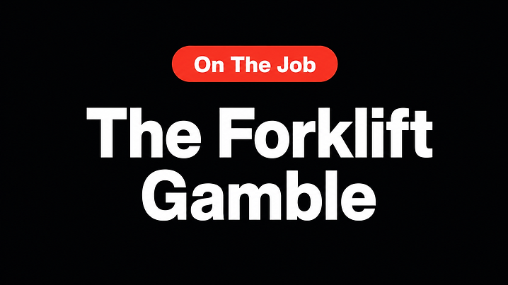 The Forklift Gamble