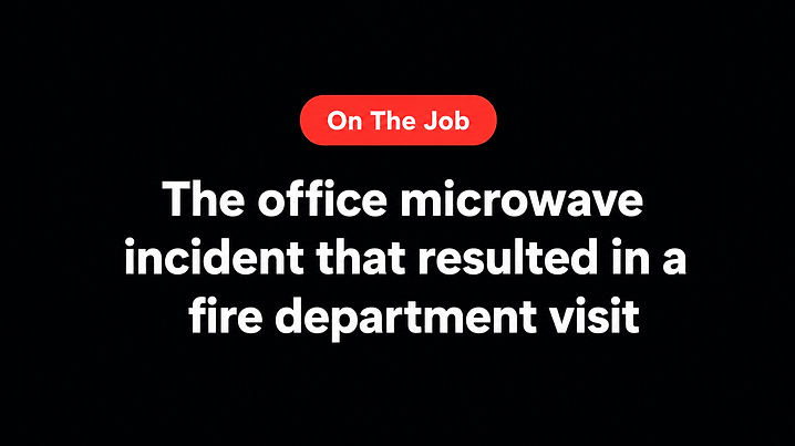 The office microwave incident that resulted in a fire department visit