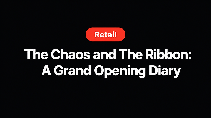 The Chaos and The Ribbon: A Grand Opening Diary