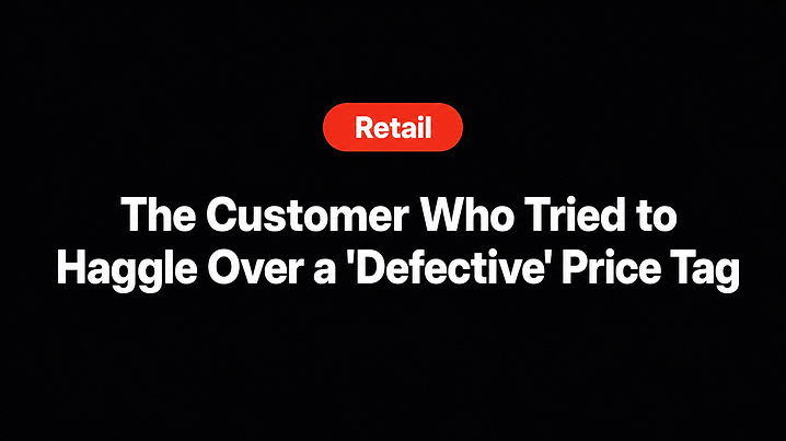 The Customer Who Tried to Haggle Over a 'Defective' Price Tag
