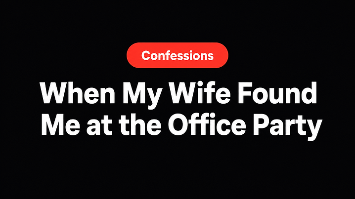 When My Wife Found Me at the Office Party