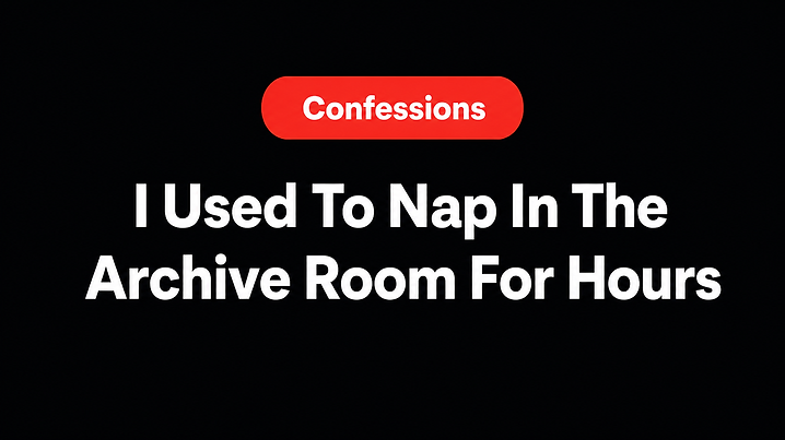 I Used To Nap In The Archive Room For Hours