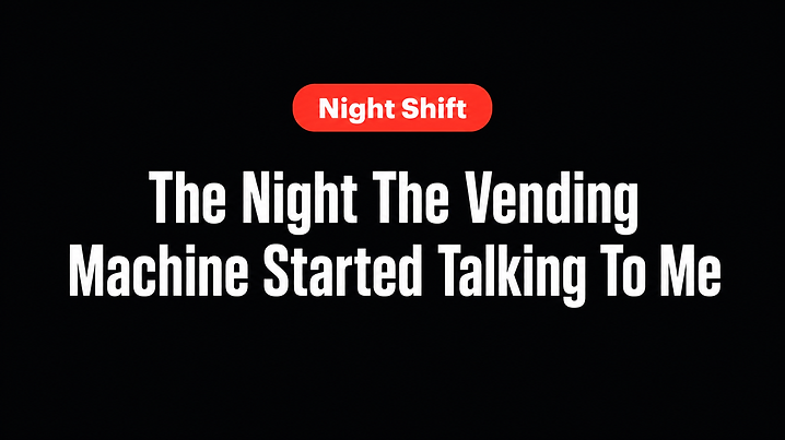 The Night The Vending Machine Started Talking To Me