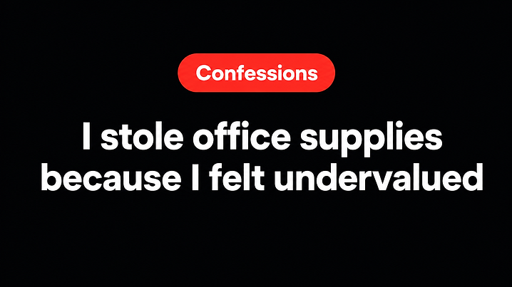 I stole office supplies because I felt undervalued