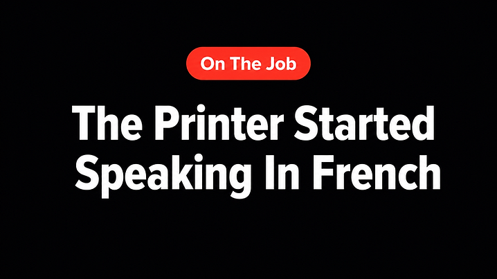 The Printer Started Speaking In French