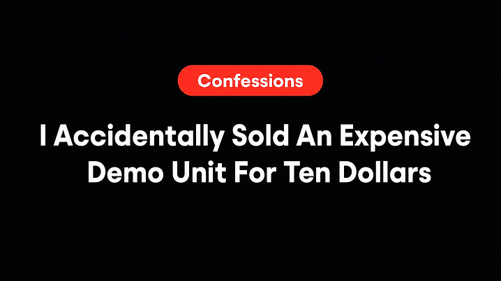 I Accidentally Sold An Expensive Demo Unit For Ten Dollars