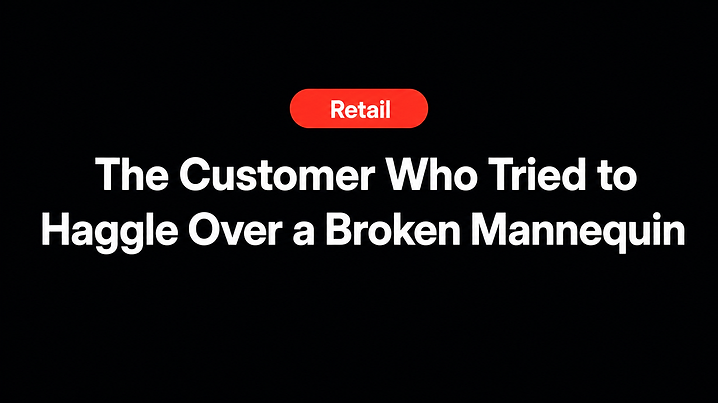The Customer Who Tried to Haggle Over a Broken Mannequin