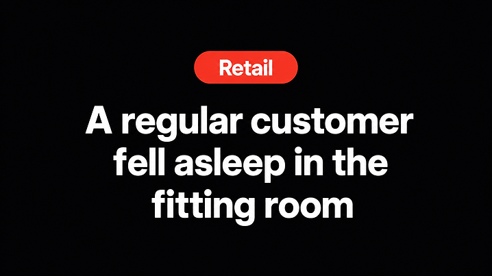 A regular customer fell asleep in the fitting room