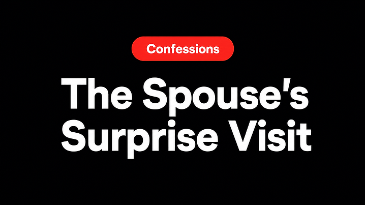 The Spouse's Surprise Visit