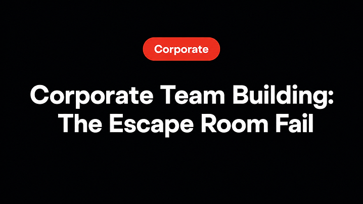 Corporate Team Building: The Escape Room Fail