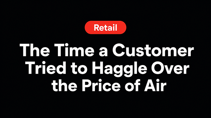 The Time a Customer Tried to Haggle Over the Price of Air