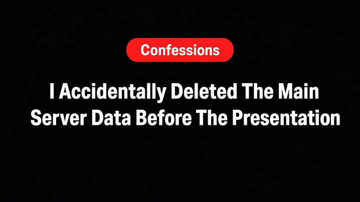 I Accidentally Deleted The Main Server Data Before The Presentation