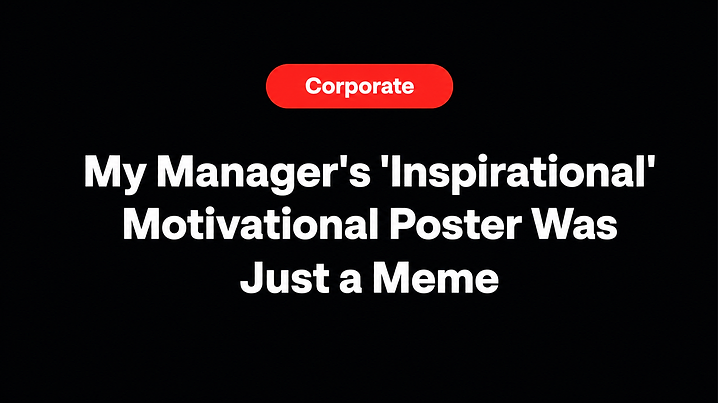 My Manager's 'Inspirational' Motivational Poster Was Just a Meme