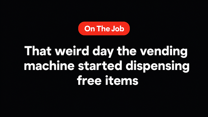 That weird day the vending machine started dispensing free items
